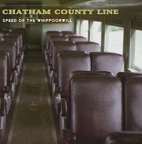 Chatham County Line: Speed Of The Whippoorwill [CD]