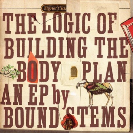 Bound Stems: The Logic Of Buildng The Body Plan EP [CD]