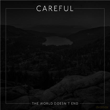 Careful: The World Doesnt End [CD]