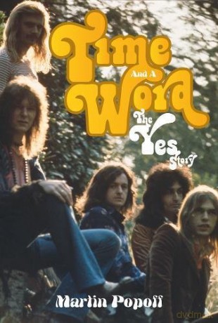 Yes: Time And A Word: The Yes Story [KSIĄŻKA]