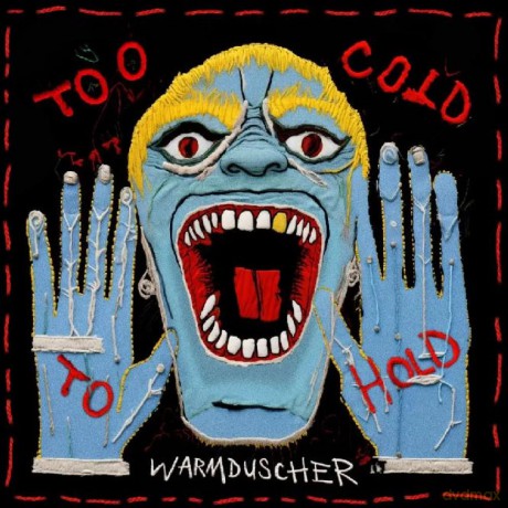 Warmduscher: Too Cold To Hold [CD]