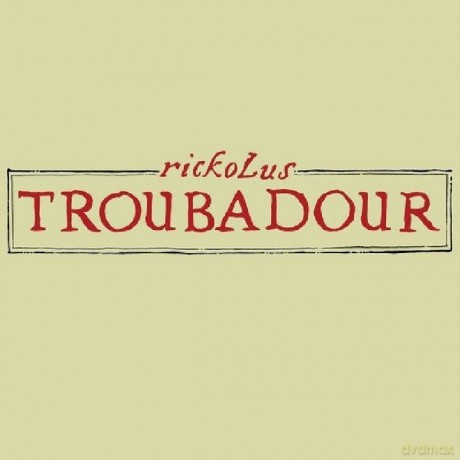 Rickolus: Troubadour [CD]