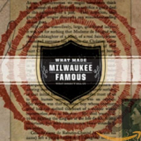 What Made Milwaukee Famous: What Doesnt Kill Us [CD]