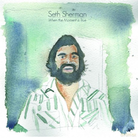 Seth Sherman: When The Moment Is True [CD]