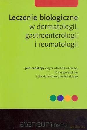 Leczenie biologiczne w dermatologii, gastroenter. [KSIĄŻKA]