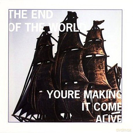 End Of The World: Youre Making It Come Alive [CD]