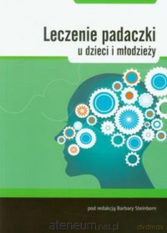 Leczenie padaczki u dzieci i młodzieży [KSIĄŻKA]