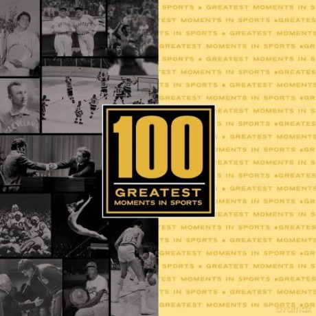 100 Greatest Sports Moments [CD]
