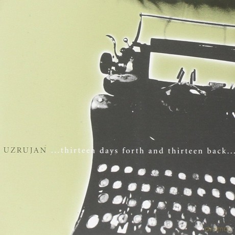 Uzrujan: 13 Days Forth and Thirtee [CD]