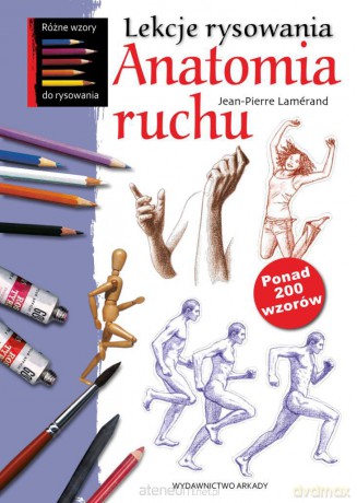 Lekcje rysowania. Anatomia ruchu [KSIĄŻKA]
