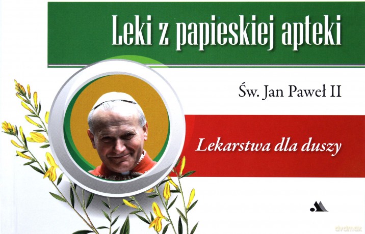 Leki z papieskiej apteki - Lekarstwa dla duszy [KSIĄŻKA]