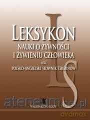 Leksykon nauki o żywności i żywieniu człowiek SGGW [KSIĄŻKA]
