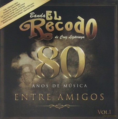 Banda El Recodo De Cruz Lizarraga: 80 Anos De Musica Entre Amigos [CD]