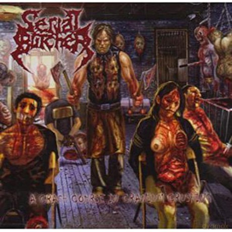 Serial Butcher: A Crash Course in Cranium.. [CD]