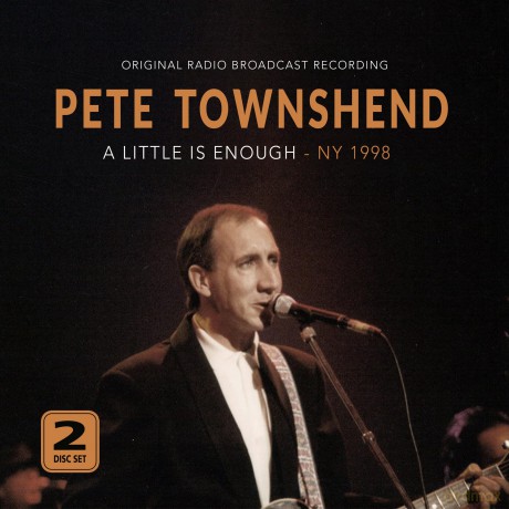 Pete Townshend: A Little Is Enough - Ny 1998 [2CD]