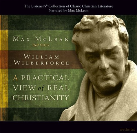 William Wilberforce: A Practical View Of Real Chris [CD]
