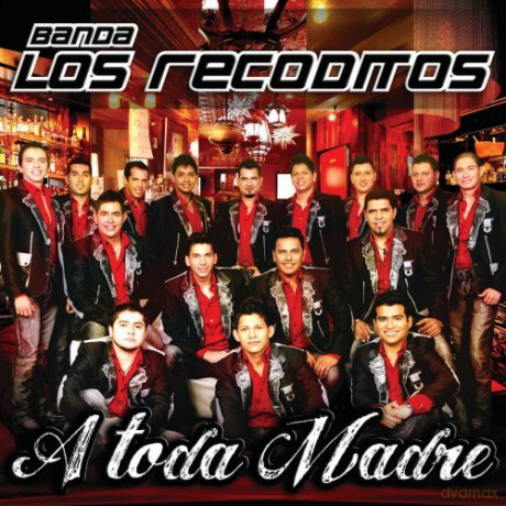 Banda Los Recoditos: A Toda Madre [CD]