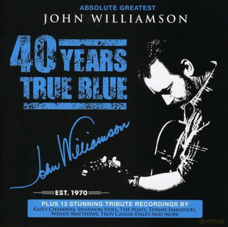 John Williamson: Absolute Greatest: 40 Years True Blue [CD]