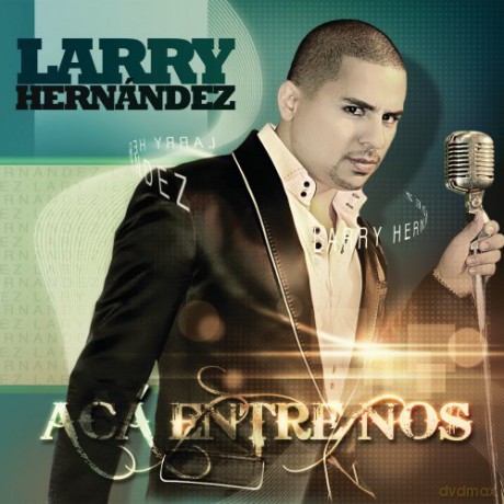 Larry Hernandez: Aca Entre Nos [CD]