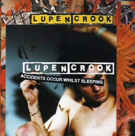 Lupen Crook: Accidents Occur Whilst Sleeping [CD]