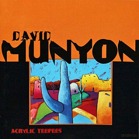David Munyon: Acrylic Teepees [CD]