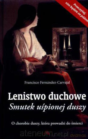 Lenistwo duchowe. Smutek uśpionej duszy [KSIĄŻKA]