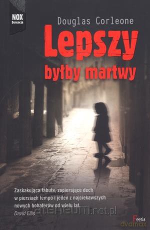 Lepszy byłby martwy [KSIĄŻKA]