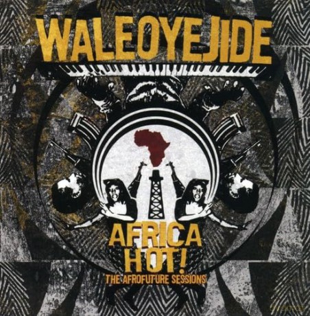 Wale Oyejide: Africa Hot! [CD]