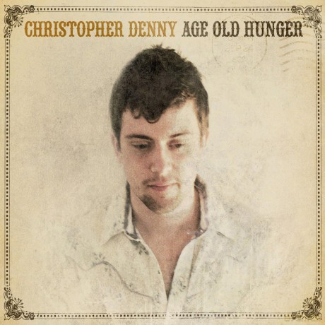 Christopher Denny: Age Old Hunger [CD]