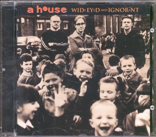 Ahouse - Wide Eyed And Ignorant: Ahouse A Wide Eyed And Ignorant [CD]