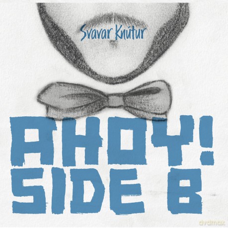 Svavar Knutur: Ahoy! Side B [CD]