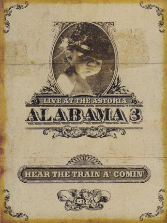 Alabama 3: Alabama 3: Live at the Astoria - Hear the Train a'comin [CD]