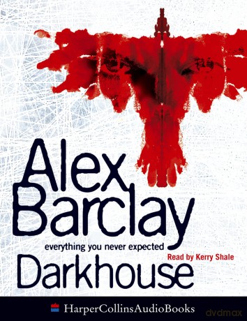 Darkhouse [Abridged] [Audiobook] By Barclay Alex: Alex Barclay-Darkhouse [CD]