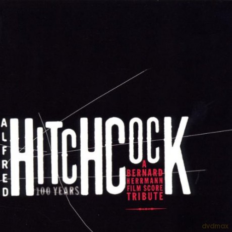 Bernard Herrmann: Alfred Hitchcock 100 Years A Bernard Herrmann Film Score Tribute [CD]