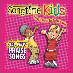 Songtime Kids: All New Praise Songs [CD]