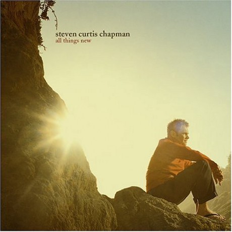 Steven Curtis Chapman: All Things New [CD]