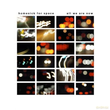 Homesick for Space: All We Are Now [CD]