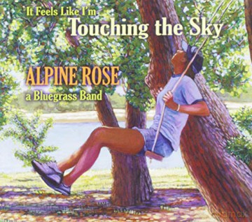 It Feels Like I'M Touching The Sky: Alpine Rose [CD]