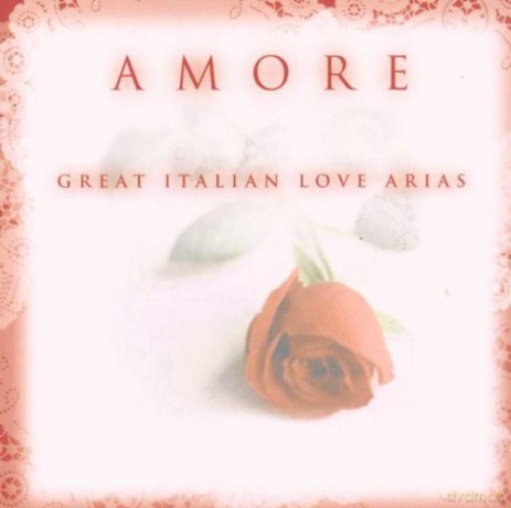 Amore: Amore-Great Italian Love Arias [CD]