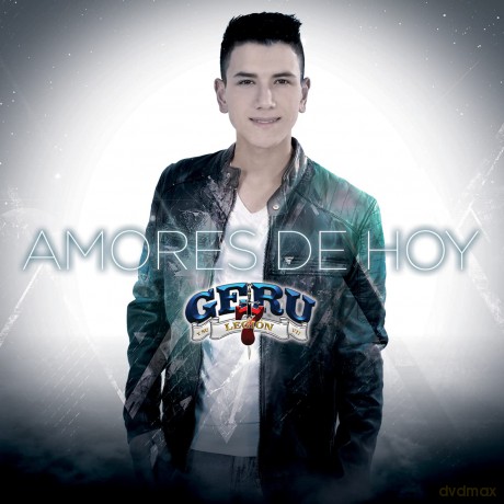 Geru Y Su Legion 7: Amores De Hoy [CD]