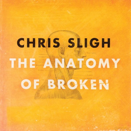 Chris Sligh: Anatomy Of Broken [CD]