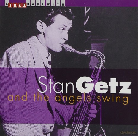 Stan Getz: And Angels Swing [CD]