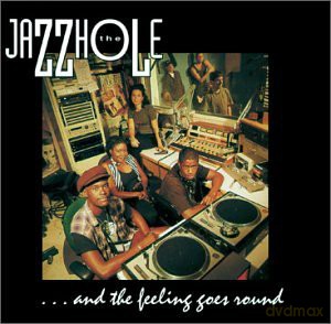 Jazzhole: And The Feeling Goes Round [CD]