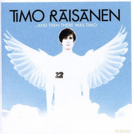 Timo Raisanen: And Then There Was Timo [CD]