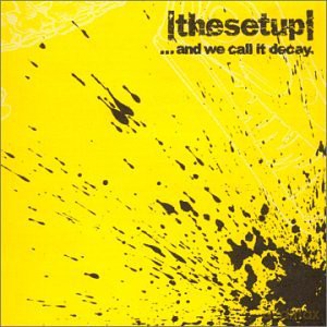 The Setup: And We Call It Decay [CD]