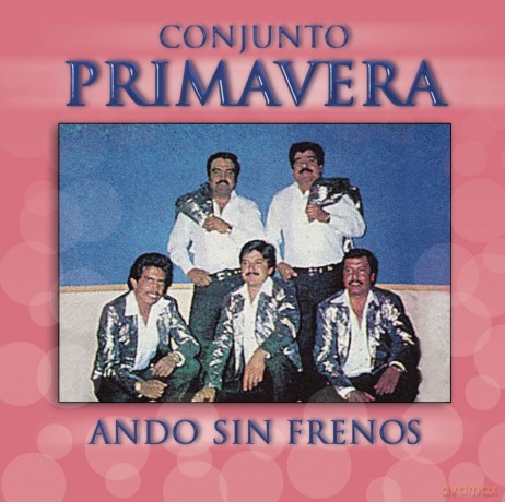 Conjunto Primavera: Ando Sin Frenos [CD]