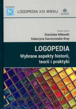 Logopedia. Wybrane aspekty historii, teorii... [KSIĄŻKA]