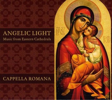 Cappella Romana: Angelic Light: Music From Eastern Cathedrals [CD]