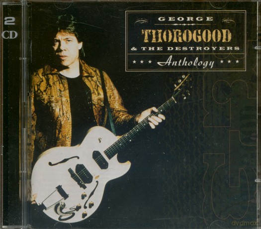 George Thorogood: Anthology [2CD]