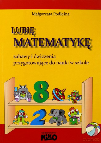 Lubię Matematykę. [KSIĄŻKA]
